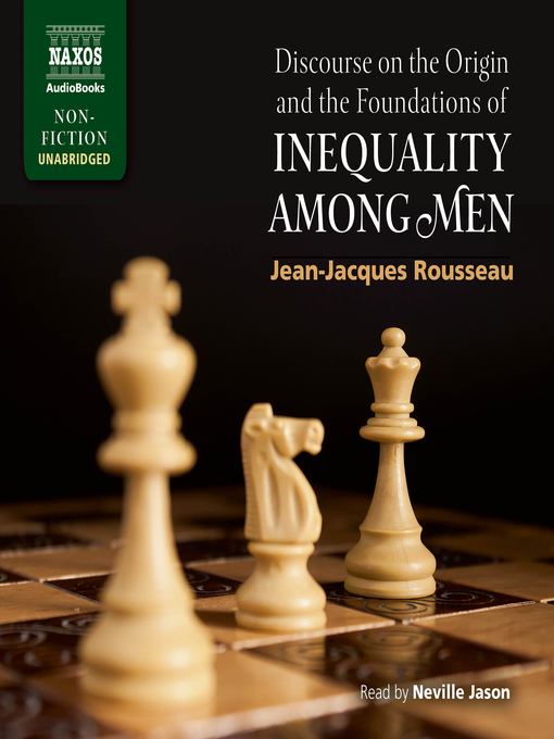 Title details for Discourse on the Origin and the Foundations of Inequality Among Men by Jean-Jacques Rousseau - Available